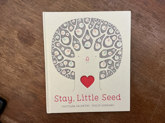 Stay, Little Seed by Cristiana Valentini, Philip Giordano