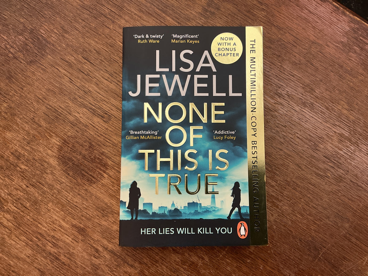 None of This is True by Jewell Lisa