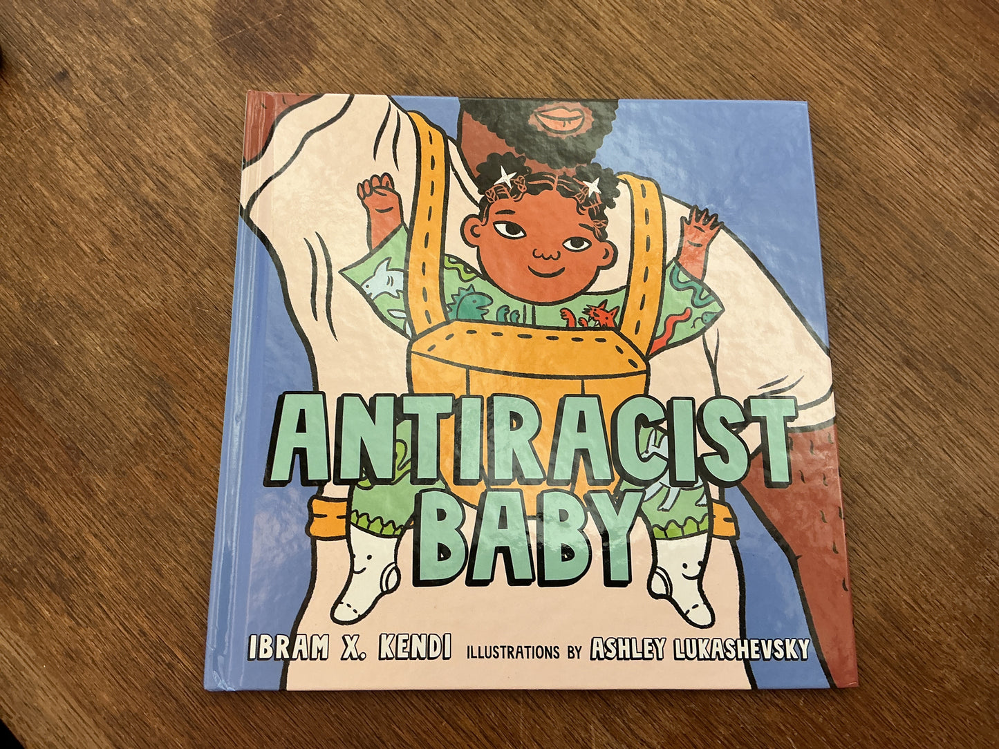 Antiracist Baby Picture Book by Ibram X. Kendi, Ashley Lukashevsky