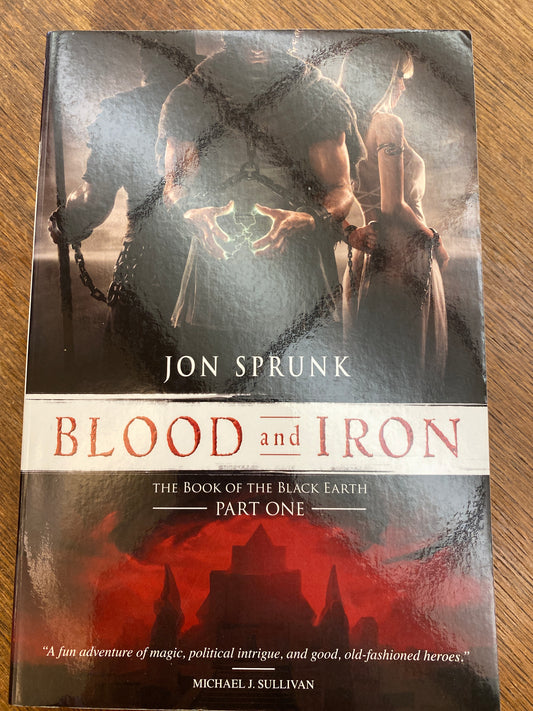 Blood and Iron: 1 by Jon Sprunk