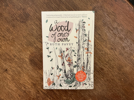 A Wood of One's Own by Ruth Pavey