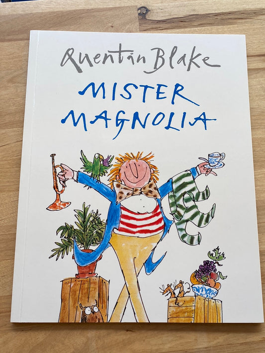 Mister Magnolia by Quentin Blake