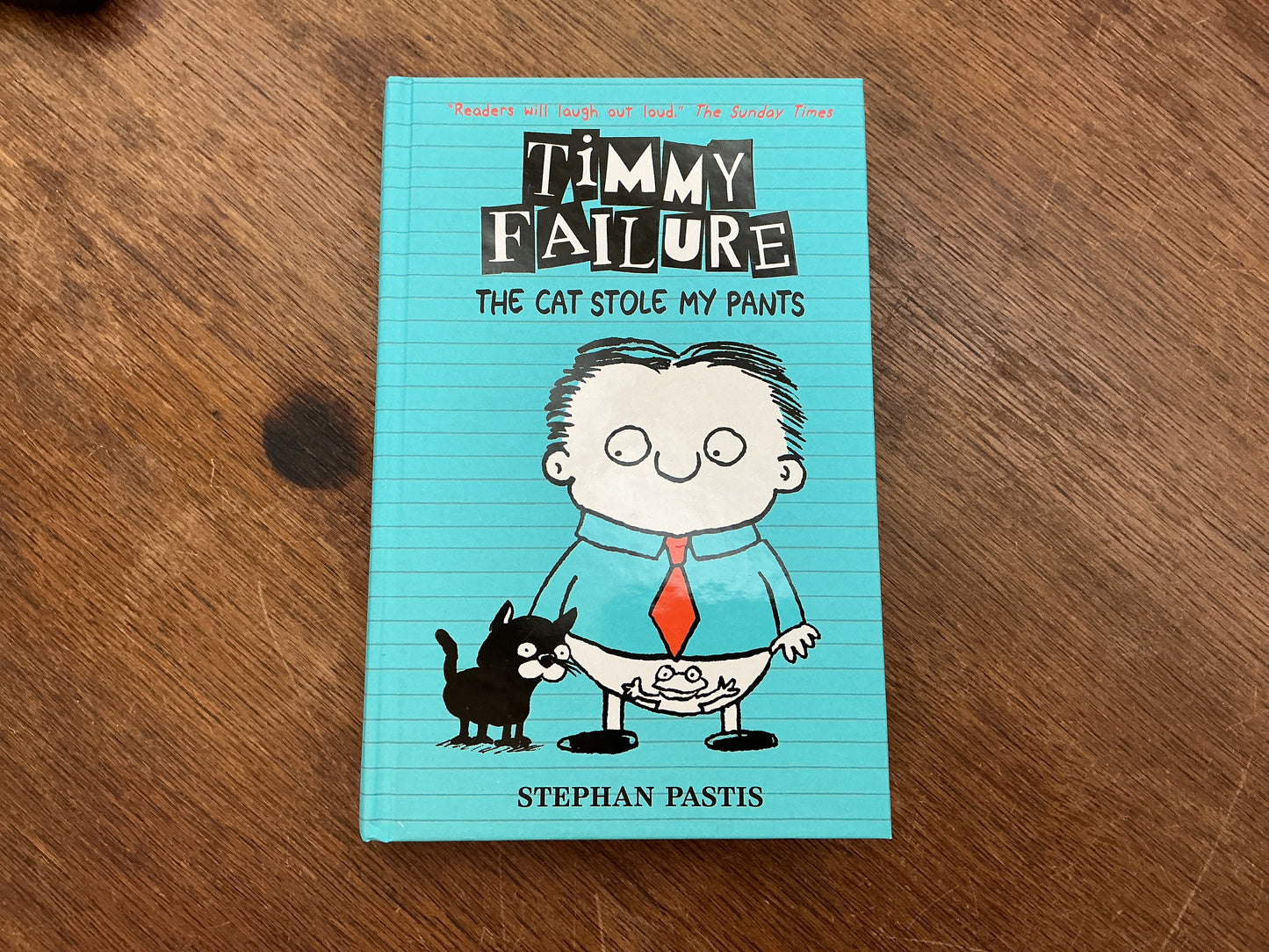 Timmy Failure: The Cat Stole My Pants, Stephan Pastis