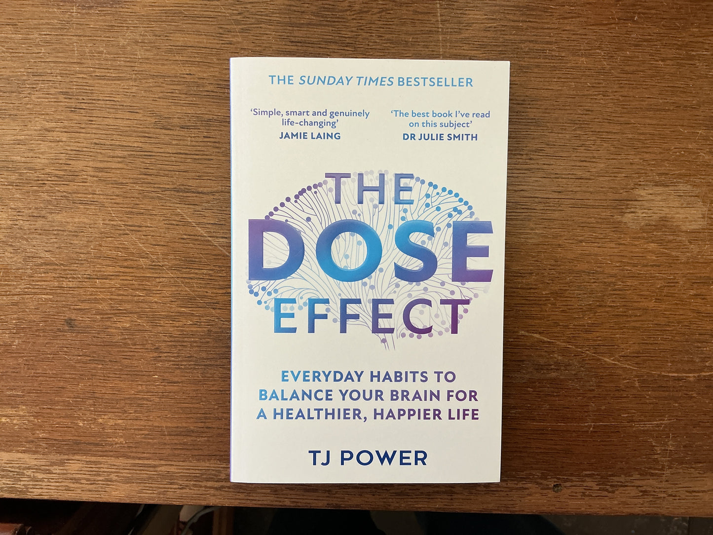 The DOSE Effect: Everyday Habits to Balance Your Brain for a Healthier, Happier Life by Tj Power