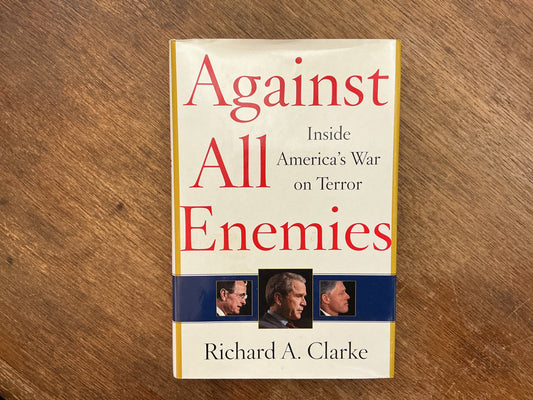 Against All Enemies by Richard Clarke