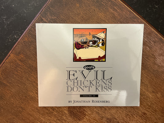 Evil Chickens Don't Kiss: Goats: Volume III by Jonathan Rosenberg
