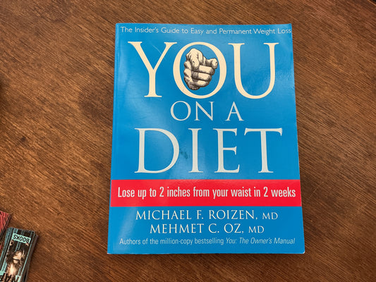 You: On a Diet: The Insider’s Guide to Easy and Permanent Weight Loss