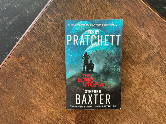 The Long Utopia #4 (The Long Earth) by Terry Pratchett & Stephen Baxter