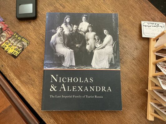 Nicholas & Alexandra - The Last Imperial Family of Tsarist Russia - Exhibition Album