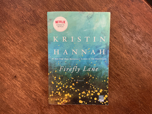 Firefly Lane: A Novel by Kristin Hannah
