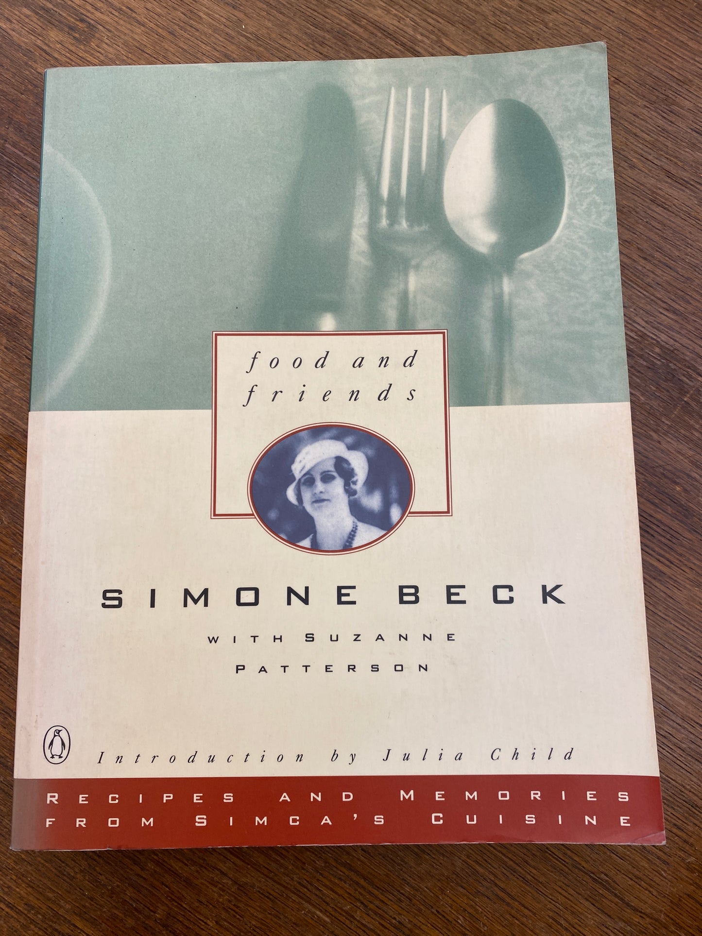 Food and Friends: Recipes and Memories from Simca's Cuisine: A Cookbook