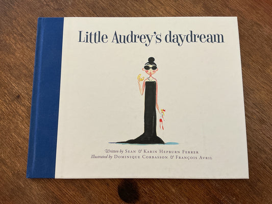 Little Audrey's Daydream: The Life of Audrey Hepburn