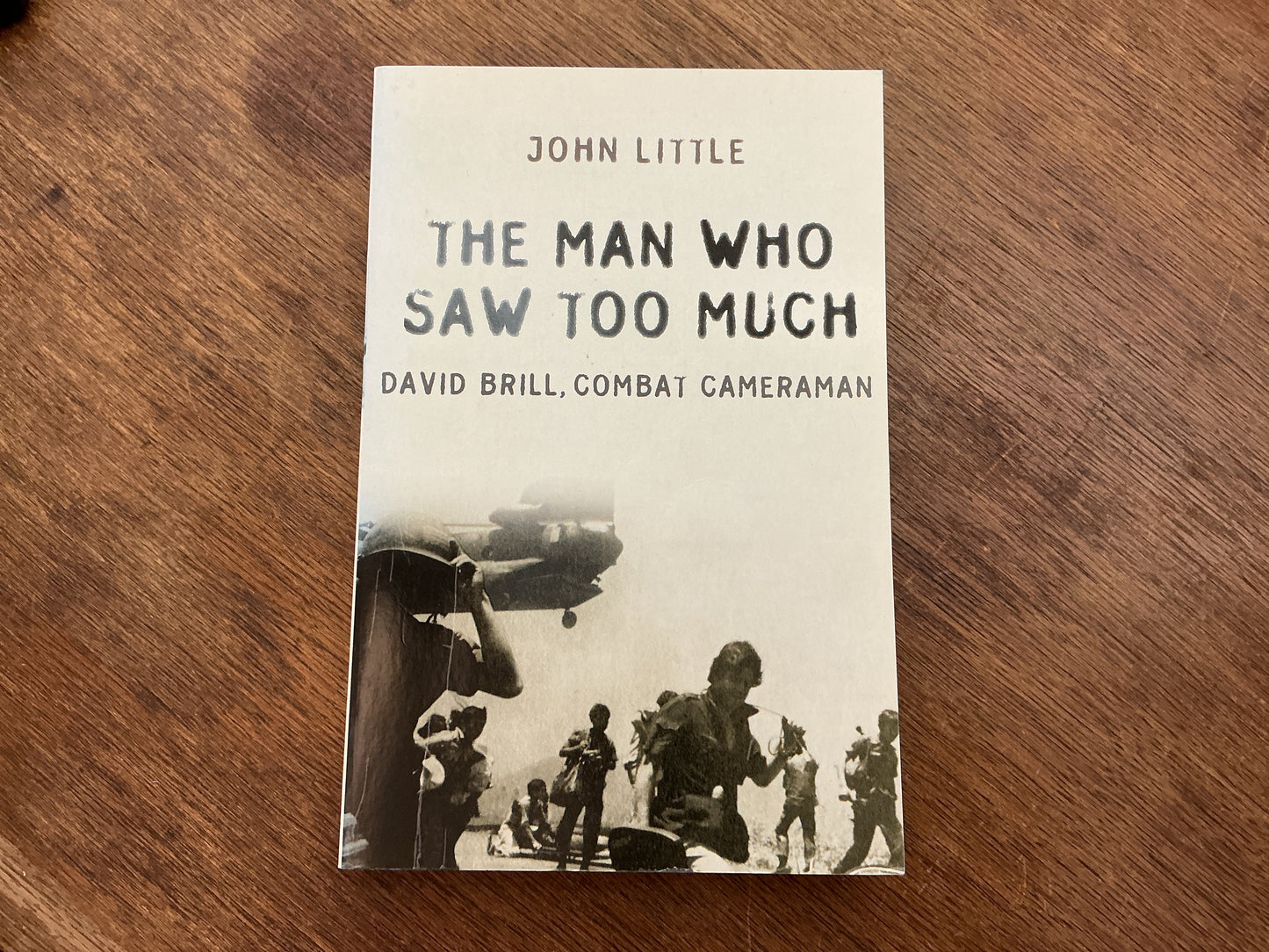 The Man Who Saw Too Much -David Brill, Combat Cameraman