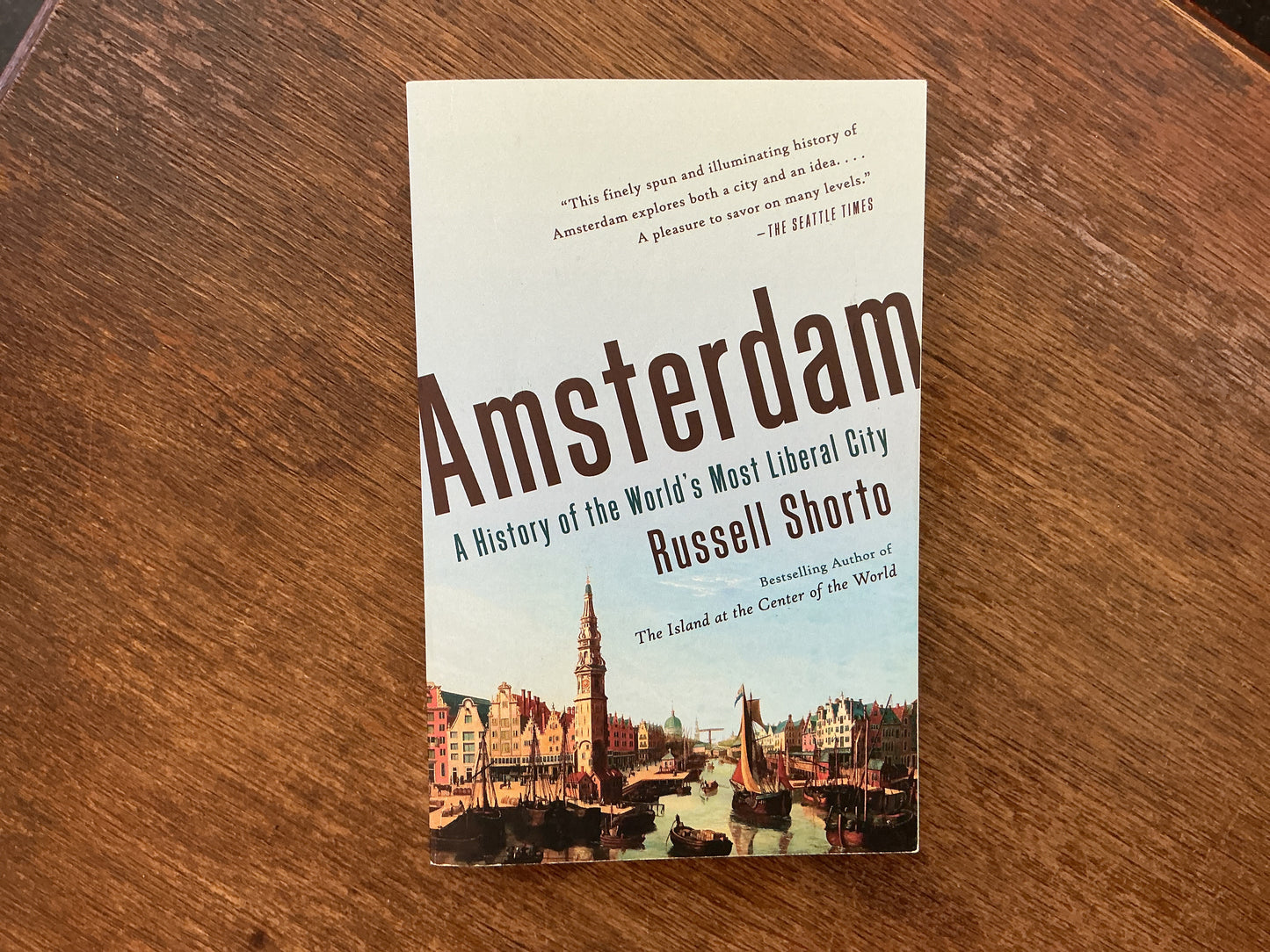 Amsterdam: A History of the World's Most Liberal City by Russell Shorto