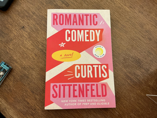 Romantic Comedy: A Novel by Curtis Sittenfeld