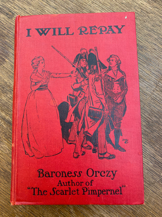 I will Repay by Baroness Orczy