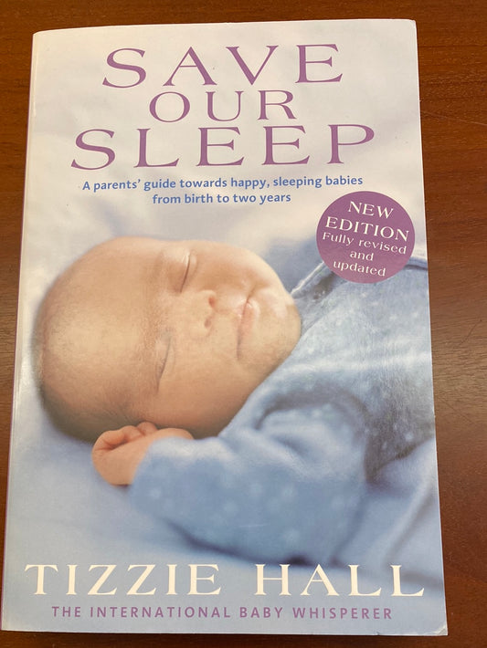 Save Our Sleep: a parents’ guide towards happy, sleeping babies from birth to two years