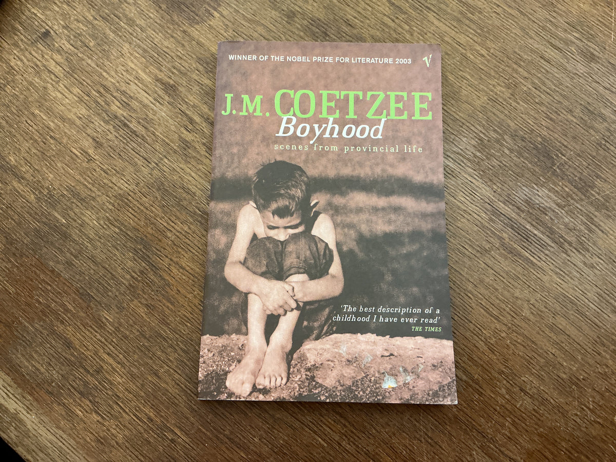 Boyhood: A Memoir (Scenes from provincial life) by J.M. Coetzee