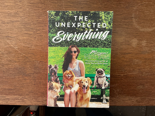 The Unexpected Everything by Morgan Matson