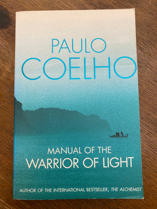 Manual of the Warrior of Light by Paulo Coelho