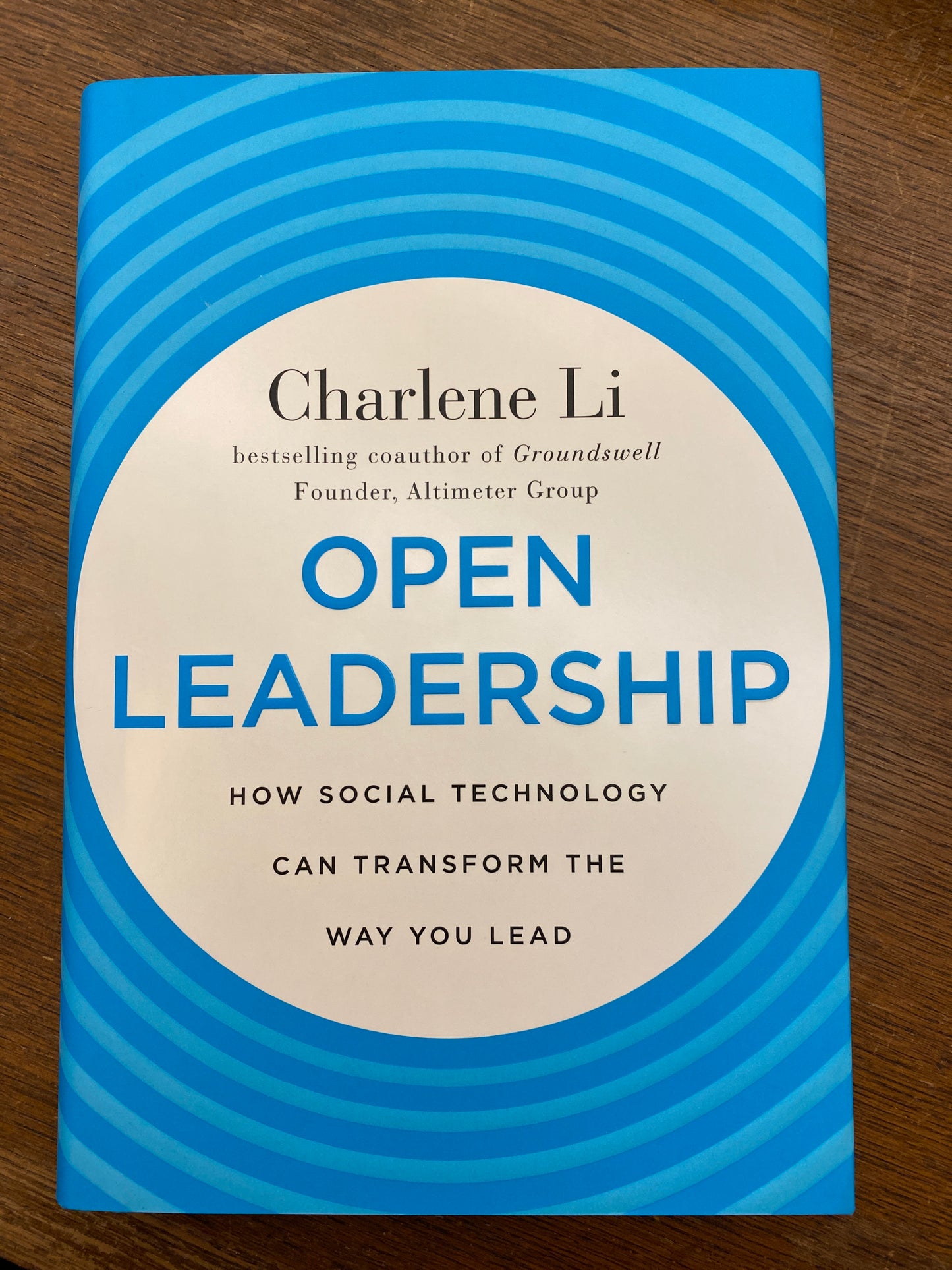 Open Leadership: How Social Technology Can Transform the Way You Lead