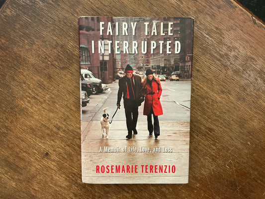 Fairy Tale Interrupted: A Memoir of Life, Love, and Loss by RoseMarie Terenzio
