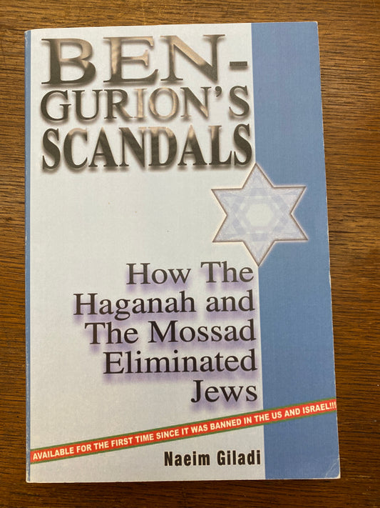 Ben-Gurion's Scandals: How the Haganah and the Mossad Eliminated Jews