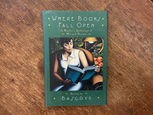 Where Books Fall Open: A Reader's Anthology of Wit & Passion by Bascove Bascove