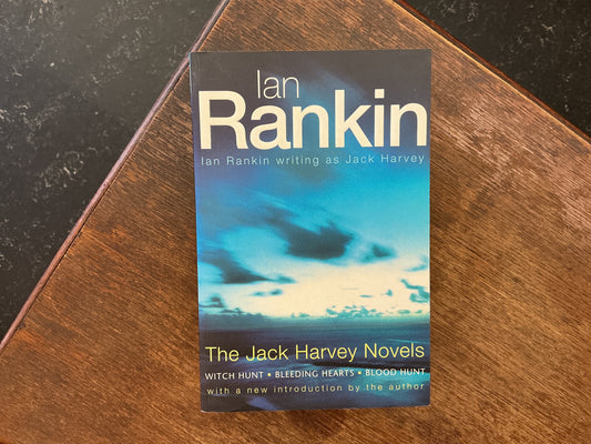 The Jack Harvey Novels: Witch Hunt, Bleeding Hearts, Blood Hunt by Ian Rankin