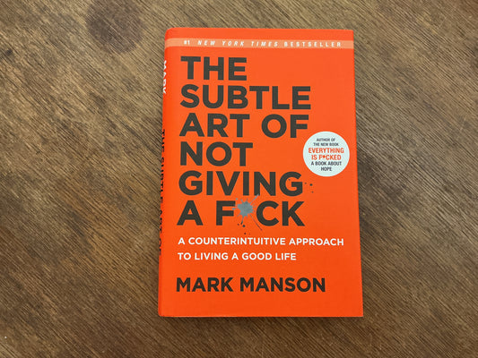 The Subtle Art of Not Giving a F*ck by Mark Manson