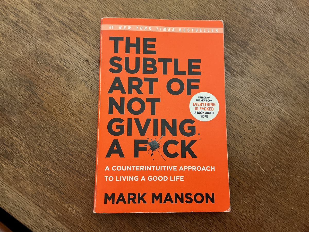 The Subtle Art of Not Giving a F*ck by Mark Manson