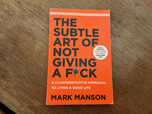 The Subtle Art of Not Giving a F*ck by Mark Manson