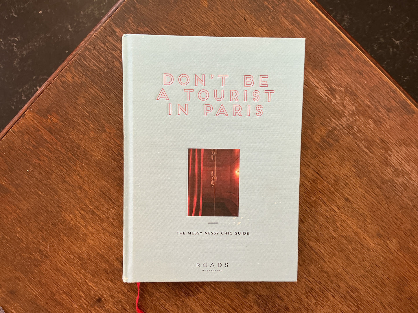 Don't be a Tourist in Paris: The Messy Nessy Chic Guide by Vanessa Grall
