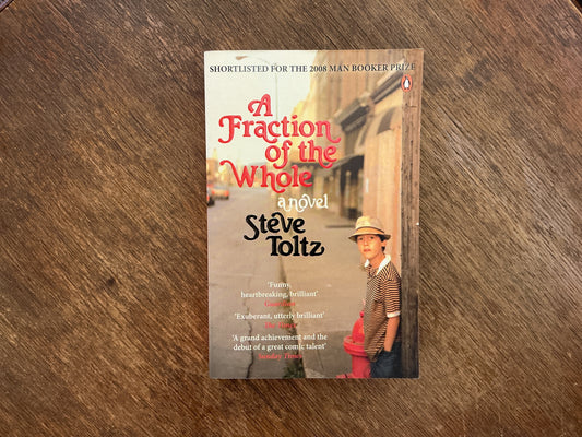 Fraction of the Whole by Steve Toltz