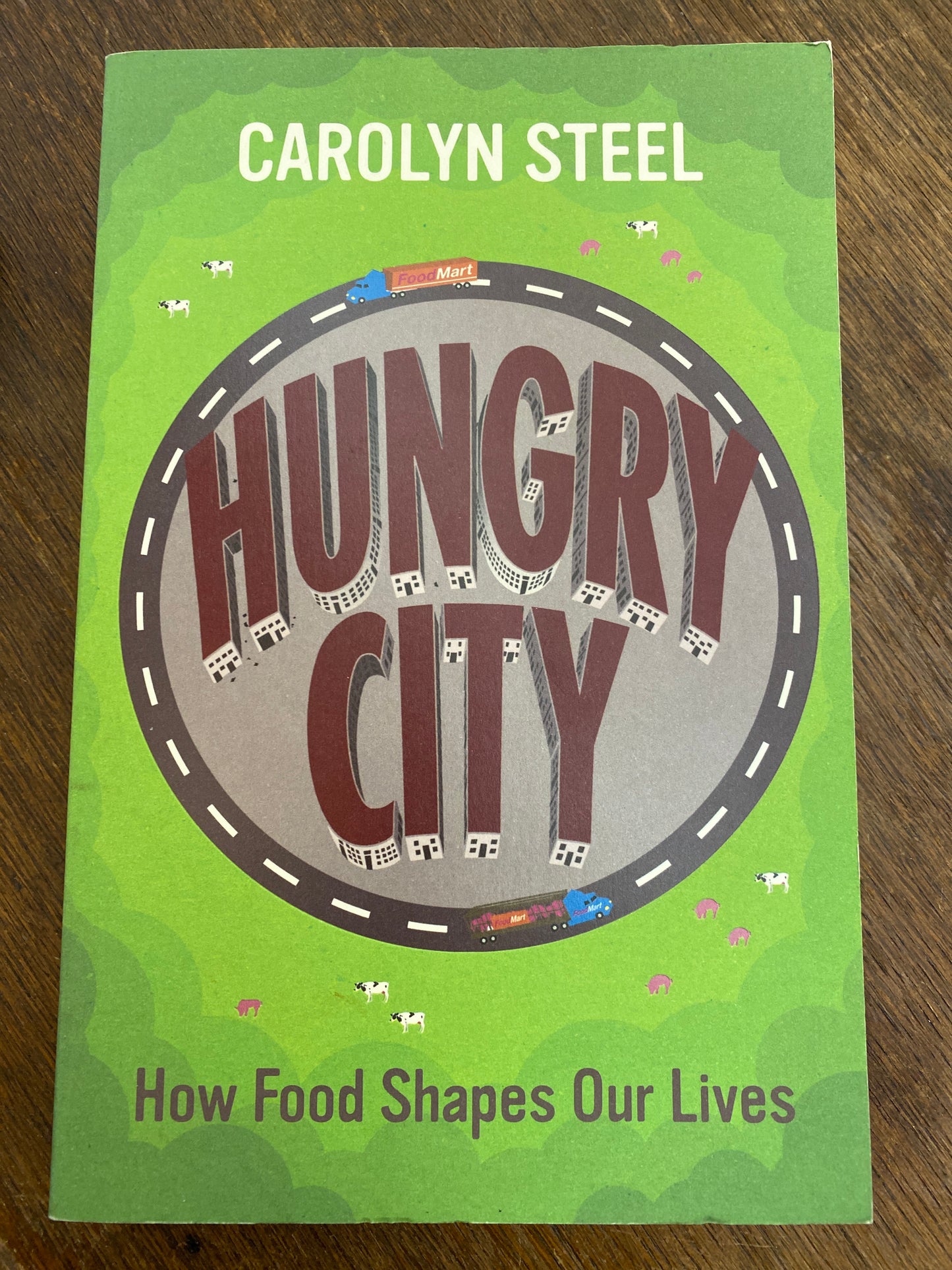 Hungry City- how food shapes our lives