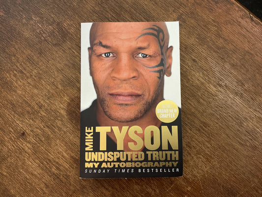 Undisputed Truth: My Autobiography by Mike Tyson