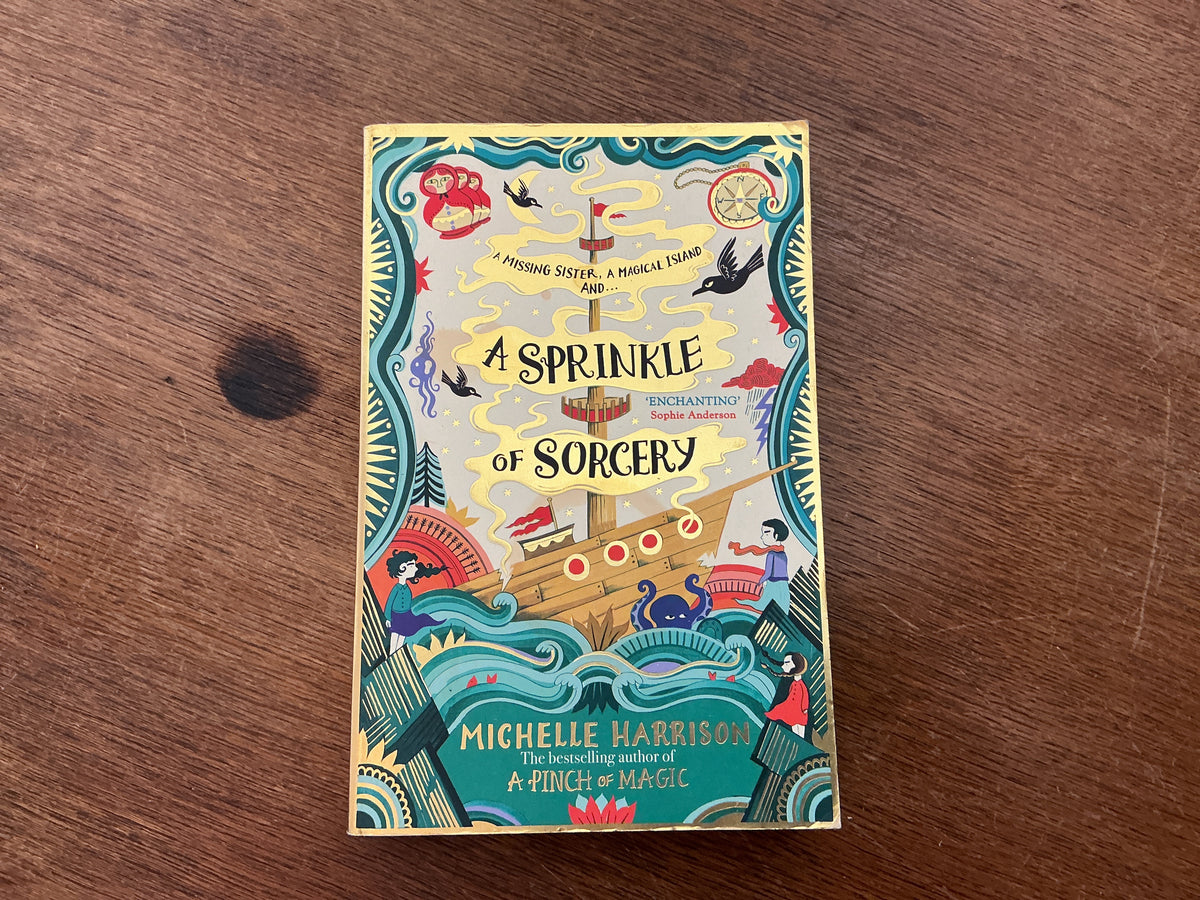 A Sprinkle of Sorcery: Bring the magic home with the bestselling Pinch of Magic Adventures by Michelle Harrison