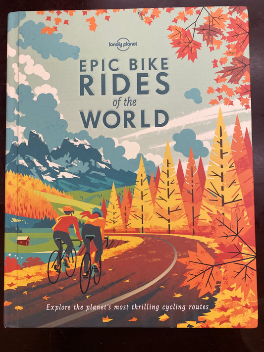 Lonely Planet Epic Bike Rides of the World