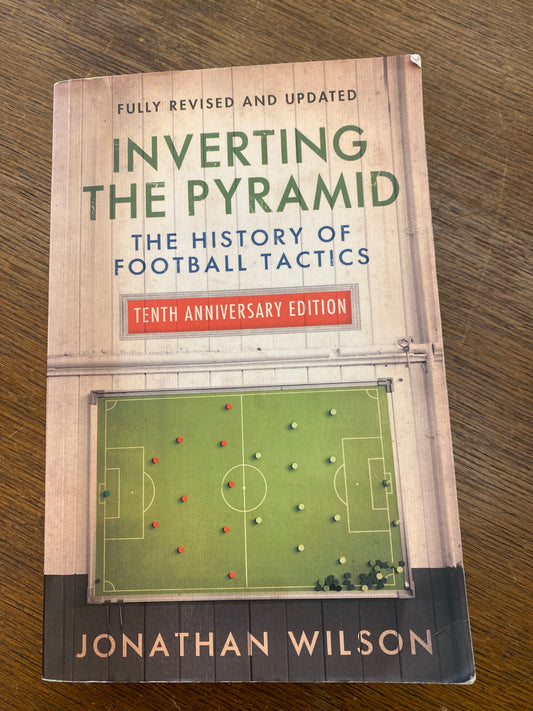 Inverting the Pyramid: the history of football tactics