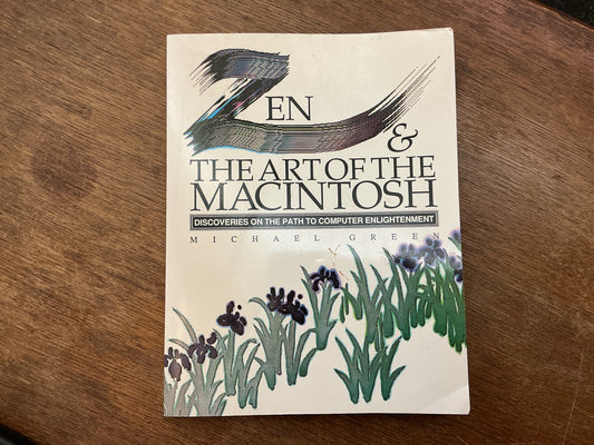 Zen & the Art of the Macintosh by Michael Green