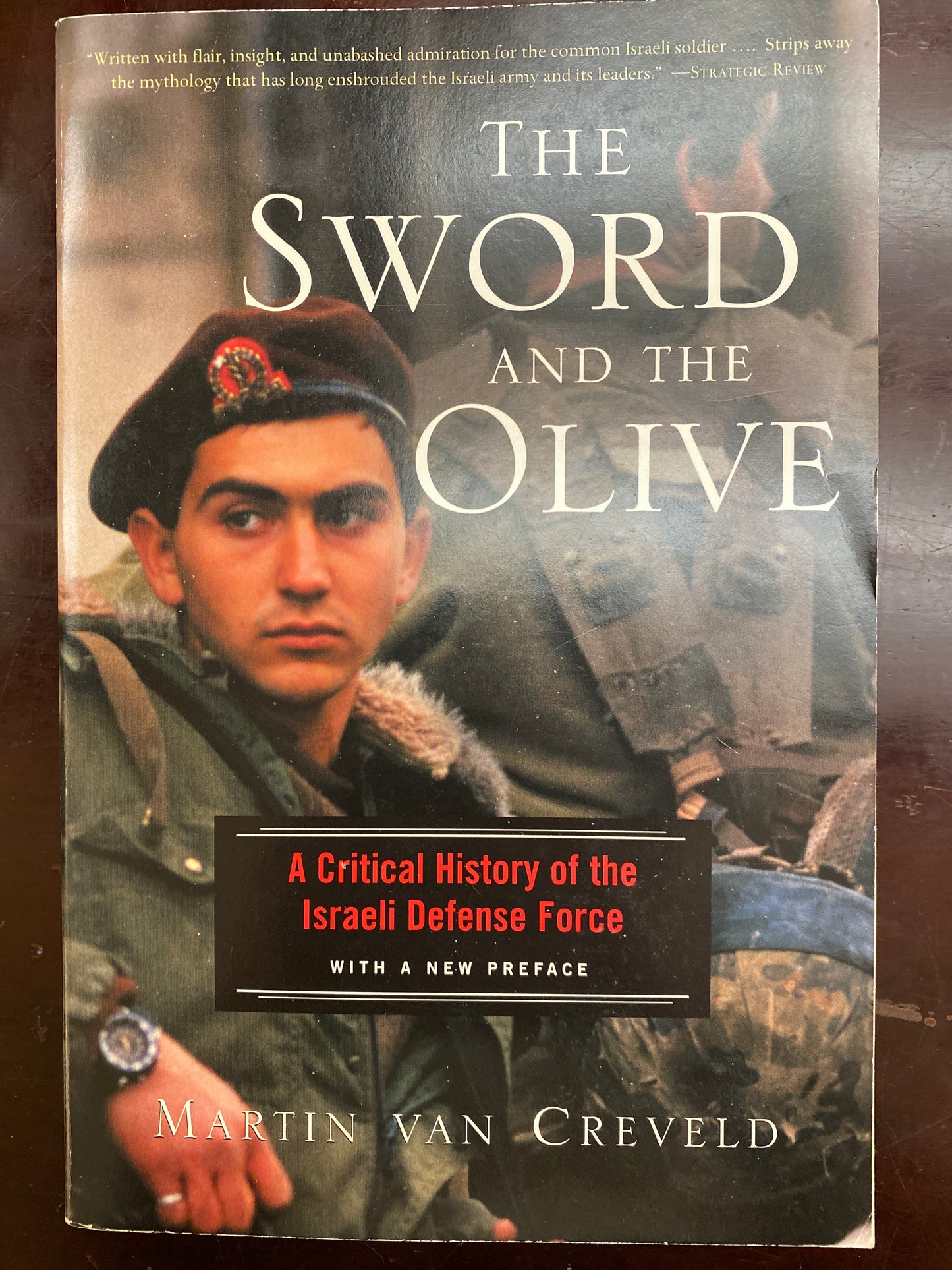 The Sword And The Olive: A Critical History Of The Israeli Defense Force