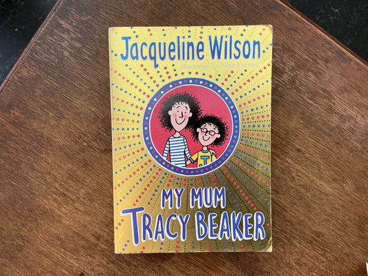 My Mum Tracy Beaker by Jacqueline Wilson