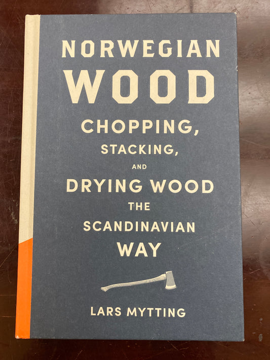 Norwegian Wood: Chopping, Stacking, and Drying Wood the Scandinavian Way