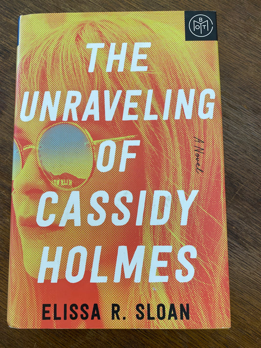 The Unraveling of Cassidy Holmes by Elissa R. Sloan