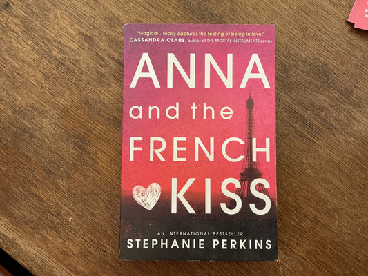 Anna and the French Kiss by Stephanie Perkins
