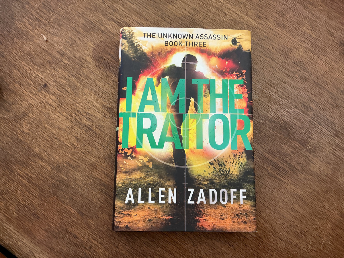 I Am the Traitor (The Unknown Assassin, 3) by Allen Zadoff