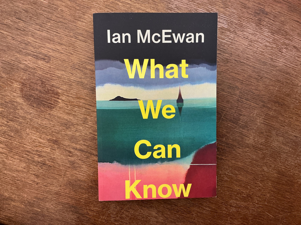 What we can know by Ian McEwan