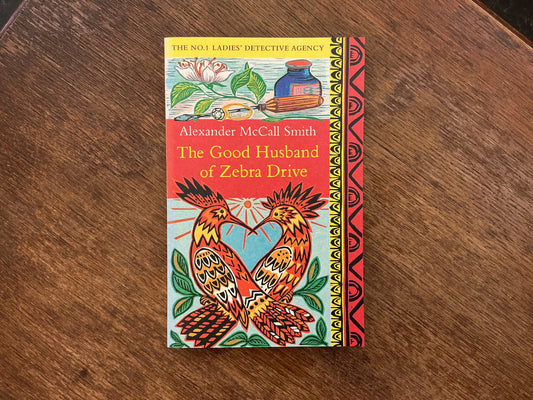The Good Husband Of Zebra Drive (Detective Agency #8) by Alexander McCall Smith