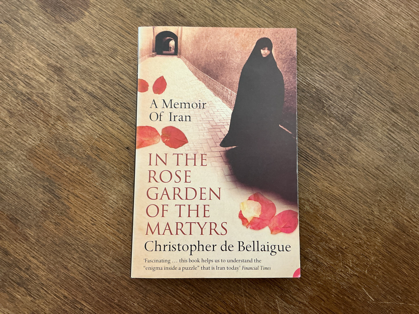 In the Rose Garden of the Martyrs by Christopher de Bellaigue