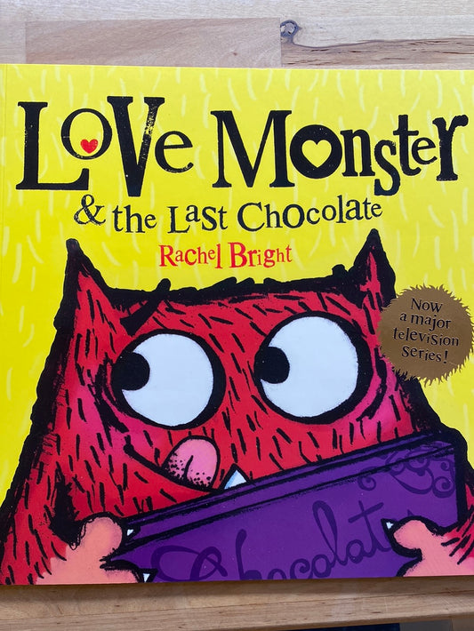 Love Monster and the Last Chocolate by Rachel Bright